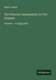 The Princess Casamassima; In Two Volumes