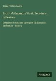 Esprit d'Alexandre Vinet. Pensées et reflexions