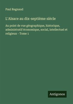 L'Alsace au dix-septième siècle - Regnaud, Paul