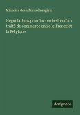 Négociations pour la conclusion d'un traité de commerce entre la France et la Belgique Négociations pour la conclusion d'un traité de commerce entre la France et la Belgique