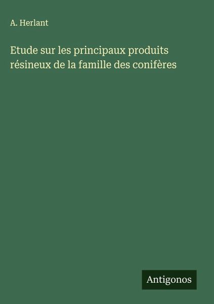 Etude sur les principaux produits résineux de la famille des conifères