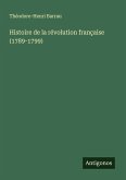 Histoire de la révolution française (1789-1799) Histoire de la révolution française (1789-1799)