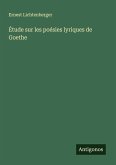 Étude sur les poésies lyriques de Goethe