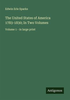 Cover The United States of America 1783-1830; In Two Volumes