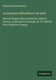 La marquise d'Huxelles et ses amis La marquise d'Huxelles et ses amis