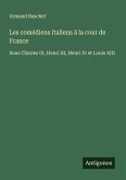 Les comédiens italiens à la cour de France