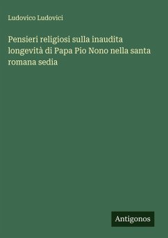 Cover Pensieri religiosi sulla inaudita longevità di Papa Pio Nono nella santa romana sedia