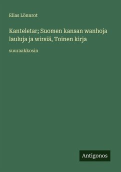 Cover Kanteletar; Suomen kansan wanhoja lauluja ja wirsiä, Toinen kirja