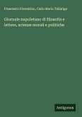 Giornale napoletano di filosofia e lettere, scienze morali e politiche Giornale napoletano di filosofia e lettere, scienze morali e politiche