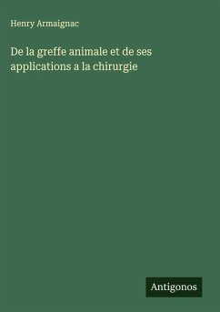 De la greffe animale et de ses applications a la chirurgie Cover De la greffe animale et de ses applications a la chirurgie