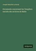 Documents concernant les Templiers extraits des archives de Malte Documents concernant les Templiers extraits des archives de Malte