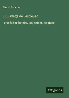 Du lavage de l'estomac - Faucher, Henri