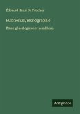 Fulcherius, monographie Fulcherius, monographie
