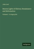 Beacon Lights of History; Renaissance and Reformation