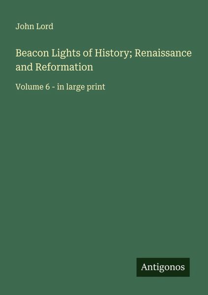Beacon Lights of History; Renaissance and Reformation Beacon Lights of History; Renaissance and Reformation