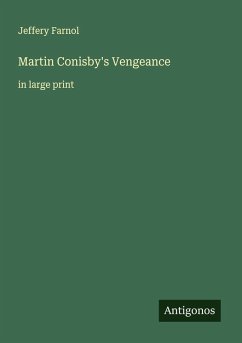 Martin Conisby's Vengeance - Farnol, Jeffery