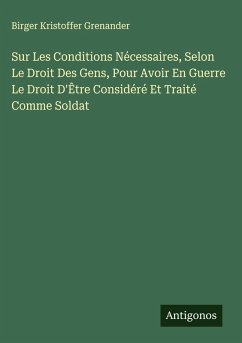 Cover Sur Les Conditions Nécessaires, Selon Le Droit Des Gens, Pour Avoir En Guerre Le Droit D'Être Considéré Et Traité Comme Soldat