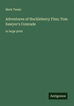Adventures of Huckleberry Finn; Tom Sawyer's Comrade Cover Adventures of Huckleberry Finn; Tom Sawyer's Comrade