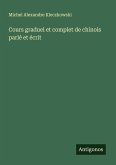 Cours graduel et complet de chinois parlé et écrit Cours graduel et complet de chinois parlé et écrit