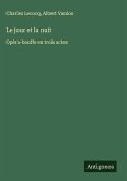 Le jour et la nuit Le jour et la nuit