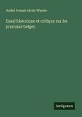 Essai historique et critique sur les journaux belges
