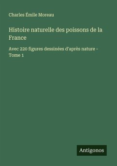 Histoire naturelle des poissons de la France - Moreau, Charles Émile