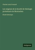 Les origenes de la faculté de théologie protestante de Montauban