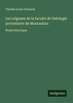 Cover Les origenes de la faculté de théologie protestante de Montauban