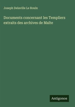 Cover Documents concernant les Templiers extraits des archives de Malte