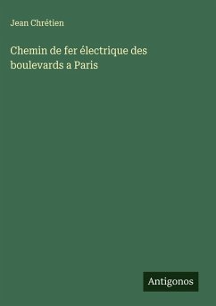 Chemin de fer électrique des boulevards a Paris - Chrétien, Jean Chemin de fer électrique des boulevards a Paris - Chrétien, Jean