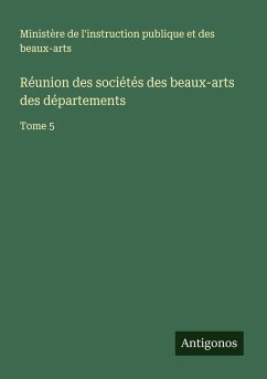 Réunion des sociétés des beaux-arts des départements - Ministère de l'instruction publique et des beaux-arts