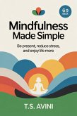 Mindfulness Made Simple (eBook, ePUB) Mindfulness Made Simple (eBook, ePUB)