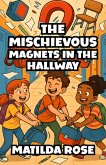 The Mischievous Magnets in the Hallway (eBook, ePUB)