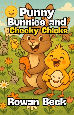 Punny Bunnies and Cheeky Chicks (eBook, ePUB) - Beck, Rowan