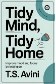 Tidy Mind, Tidy Home (eBook, ePUB) Tidy Mind, Tidy Home (eBook, ePUB)