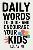 Daily Words to Guide and Encourage Your Kids (eBook, ePUB) Daily Words to Guide and Encourage Your Kids (eBook, ePUB)