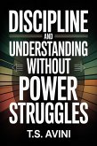 Discipline and Understanding Without Power Struggles (eBook, ePUB)