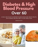 Diabetes & High Blood Pressure Over 60 (eBook, ePUB) Diabetes & High Blood Pressure Over 60 (eBook, ePUB)