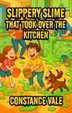 Slippery Slime That Took Over the Kitchen (eBook, ePUB)