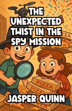 The Unexpected Twist in the Spy Mission (eBook, ePUB) - Quinn, Jasper
