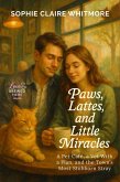 Paws, Lattes, and Little Miracles (eBook, ePUB) Paws, Lattes, and Little Miracles (eBook, ePUB)