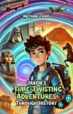 Jaxon's Time-Twisting Adventures Through History (eBook, ePUB) Jaxon's Time-Twisting Adventures Through History (eBook, ePUB)