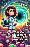 Sarah's Adventure Through the Wormhole Portal (eBook, ePUB)