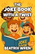The Joke Book with a Twist (eBook, ePUB) - Bild 1