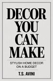 Decor You Can Make (eBook, ePUB) Decor You Can Make (eBook, ePUB)