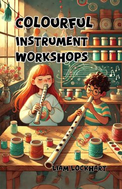 Colourful Instrument Workshops (eBook, ePUB) - Lockhart, Liam