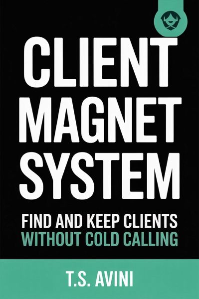 Client Magnet System (eBook, ePUB)