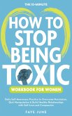 The 10-Minute How to Stop Being Toxic Workbook for Women (eBook, ePUB)