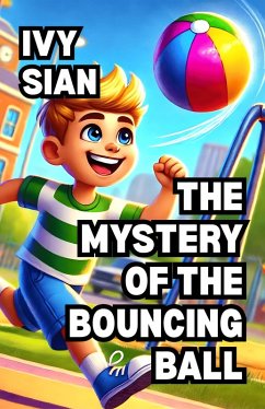 The Mystery of the Bouncing Ball (eBook, ePUB) - Sian, Ivy