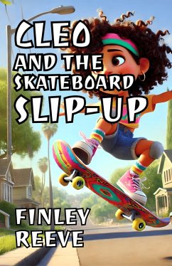 Cleo and the Skateboard Slip-Up (eBook, ePUB) - Reeve, Finley